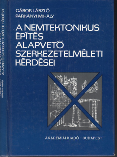 G�bor L�szl�-P�rk�nyi Mih�ly - A nemtektonikus �p�t�s alapvet� szerkezetelm�leti k�rd�sei