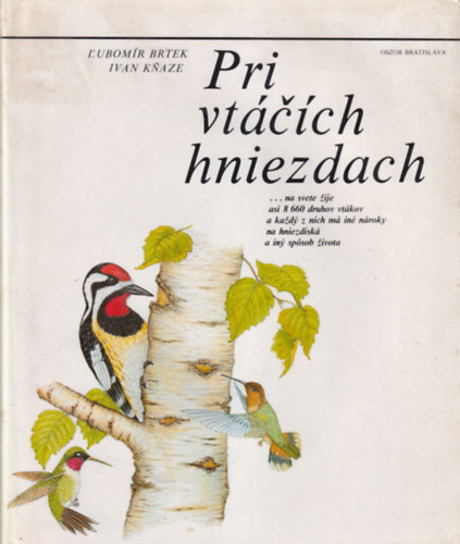 L'Ubomr Brtek, Ivan Knaze - Pri vtcch hniezdach - Madrfszek mellett