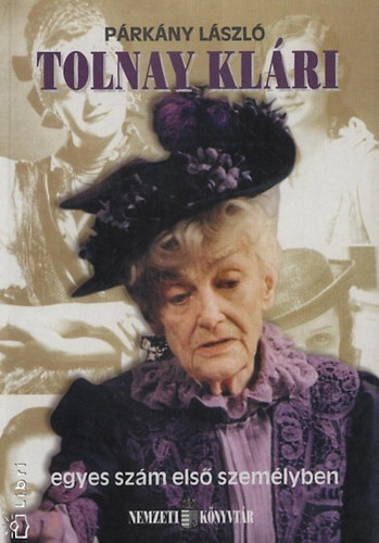 P�rk�ny L�szl� - Tolnay Kl�ri - Egyes sz�m els� szem�lyben