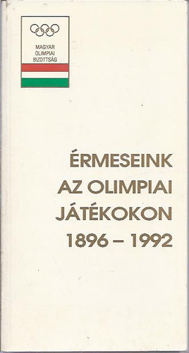 Szab Lajos (szerk.) - rmeseink az olimpiai jtkokon 1896-1992