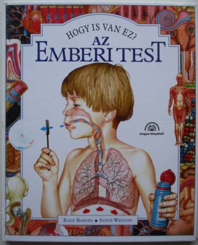 Barnes, Kate-Weston, Steve - Az emberi test (Hogy is van ez?)