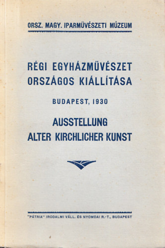 Régi egyházművészet országos kiállítása Budapest, 1930