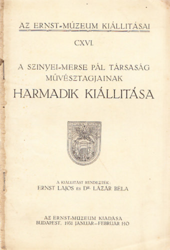 Az Ernst Mzeum killtsai CXVI. - A Szenyei Merse Pl Trsasg mvsztagjainak harmadik killtsa