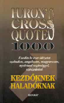 Salamon Gbor (szerk.) - Huron's cross quotes 1000 (kezdknek, haladknak)