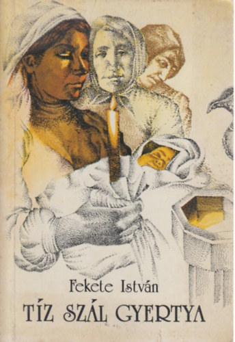 Fekete István - Tíz szál gyertya