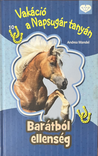 Andrea Wandel - Vak�ci� a Napsug�r tany�n - Bar�tb�l ellens�g (PonyClub)