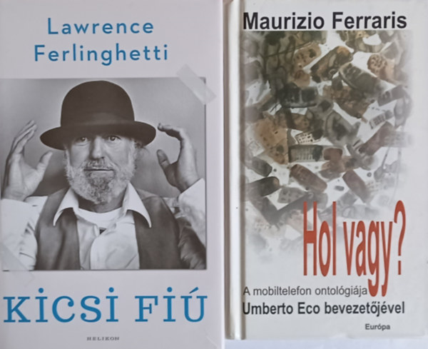 Lawrence Ferlinghetti, Maurizio Ferraris - Kicsi fi + Hol vagy? - A mobiltelefon ontolgija (2 m)