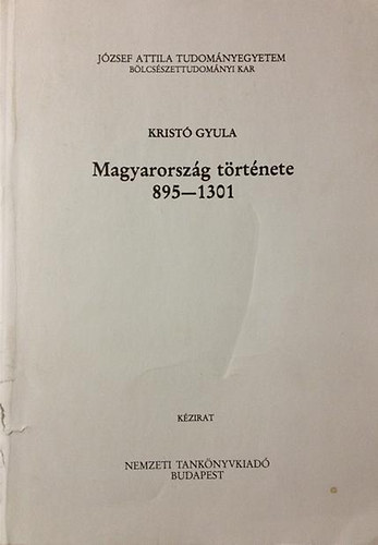 Kristó Gyula - Magyarország története 895-1301
