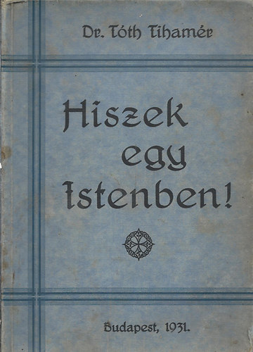 T�th Tiham�r - Hiszek egy Istenben!