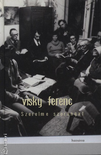 Visky Ferenc - Szerelme szorongat