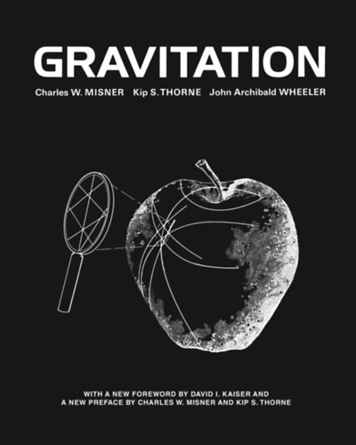 Charles W. Misner, Kip S. Thorne, John Archibald Wheeler - Gravitation