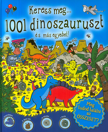Csapody Kinga (szerk.) - Keress meg... 1001 dinoszauruszt s ms egyebet!