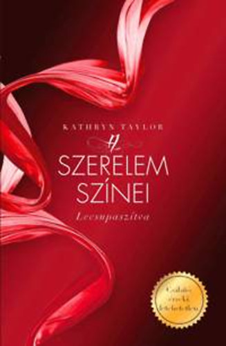 Kathryn Taylor - A szerelem színei - Lecsupaszítva