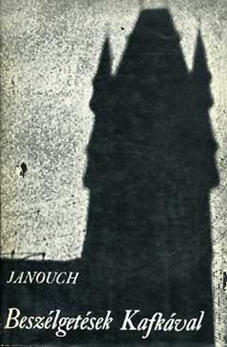 Gustav Janouch - Besz�lget�sek Kafk�val