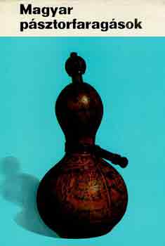 Manga János - Magyar pásztorfaragások