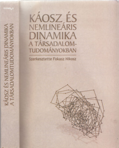 Fokasz (szerk.) Nikosz - Kosz s nemlineris dinamika a trsadalomtudomnyokban