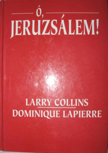 Collins, L.- Lapierre, D. - , Jeruzslem!