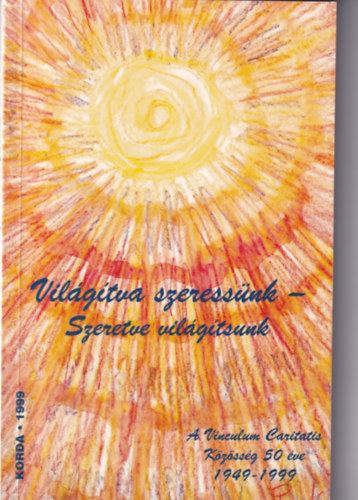 Vilgtva szeressnk - Szeretve vilgtsunk