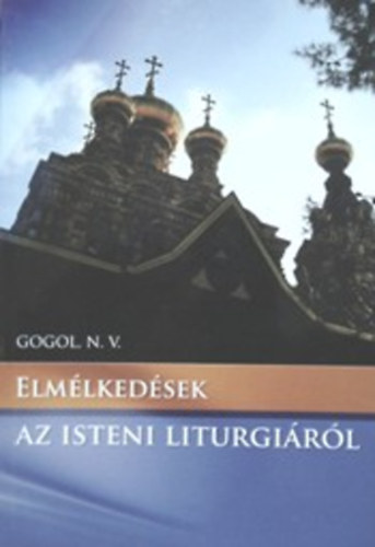 N. V. Gogol - Elmélkedések az isteni liturgiáról