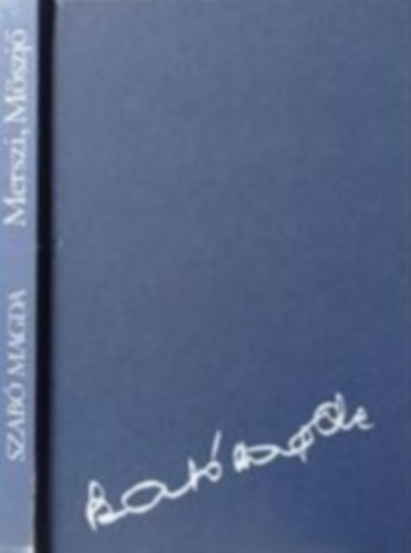 Szabó Magda - Merszi, Möszjő