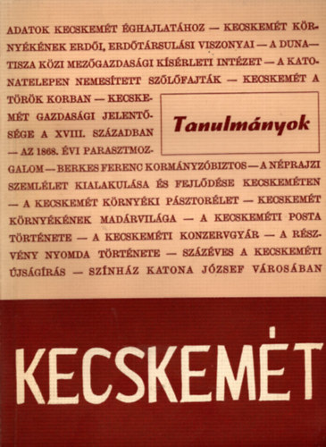 Heltai N�ndor (szerk.) - Kecskem�t 1368-1968 - Tanulm�nyok a v�ros m�ltj�r�l, jelen�r�l