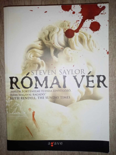 Steven Saylor, Walter Bla (szerk.), Heinisch Mnika (ford.) - Rmai Vr - Roma Sub Rosa sorozat (Roman Blood)- Heinisch Mnika fordtsa, Agave knyvek)
