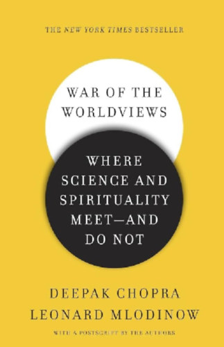 Deepak Chopra, Leonard Mlodinow - War of the worldviews
