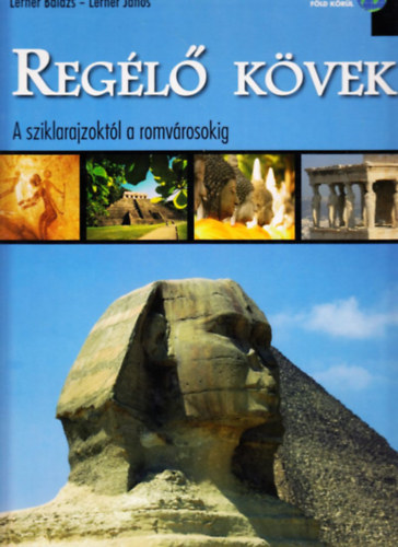 Lerner Balzs; LernerJnos - Regl kvek - A sziklarajzoktl a romvrosokig