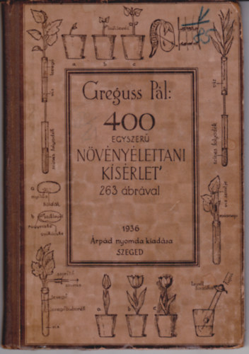 Greguss P�l - 400 egyszer� n�v�ny�lettani k�s�rlet
