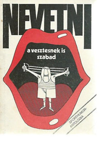 sszelltotta L. Kelemen Gbor - Nevetni a vesztesnek is szabad - Sporthumor antolgia