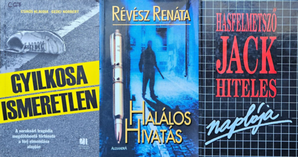Gedei Norbert Csiks Klaudia, Rvsz Renta - 3 db megtrtnt bngy: Gyilkosa Ismeretlen - A soroksri tragdia megdbbent trtnete a frj elmondsa alapjn + Hallos hivats - Rszletek egy bngyi jsgrn napljbl (Csak 18 ven fellieknek!) + Hasfelmetsz