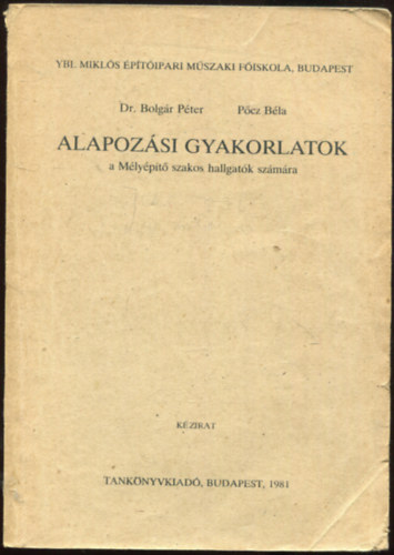 Dr.Bolgr Pter, Pcz Bla - Alapozsi gyakorlatok - A Mlypt szakos hallgatk szmra kzirat