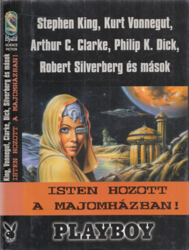 Stephen King, Kurt Vonnegut, Arthur C. Clarke, Philip K. Dick - Isten hozott a majomhzban