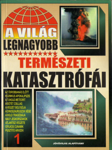 A világ Legnagyobb természeti katasztrófái 1.