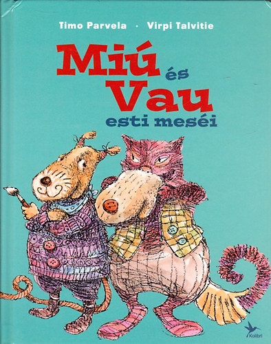 Timo Parvela - Miú és Vau esti meséi