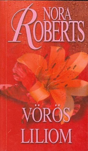 J. D. Robb (Nora Roberts) - Vörös liliom