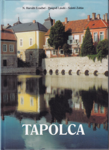 N. Horvth Erzsbet, Hangodi Lszl, Sznt Zoltn - Tapolca