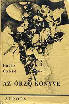 Hat�r Gy�z� - Az �rz� k�nyve