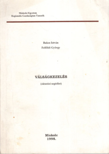 Bakos Istvn, Felfldi Gyrgy - Vlsgkezels ( oktatsi segdlet Miskolci Egyetem 1998. )