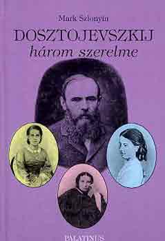 Mark Szlonyin - Dosztojevszkij hrom szerelme