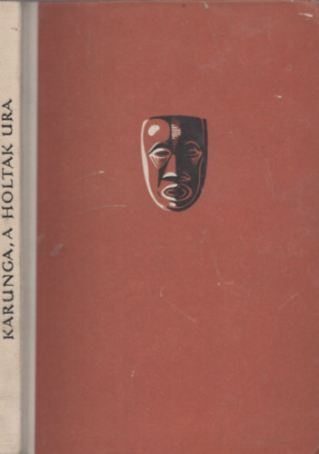 Kende István (szerk.) - Karunga a holtak ura (Néger legendák) - Népek meséi