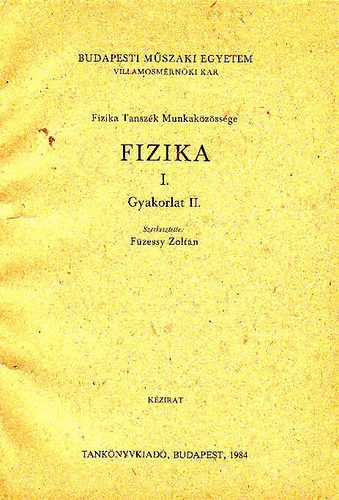 Fzessy Zoltn (szerk.) - Fizika I. - Gyakorlat II.