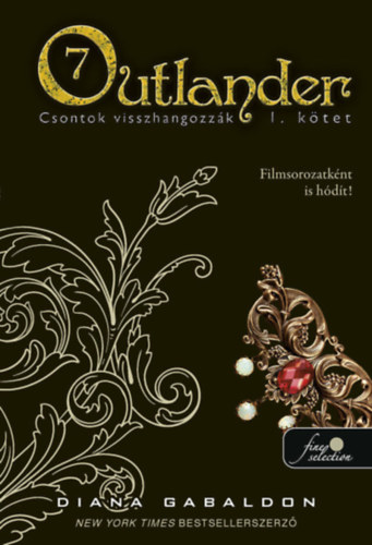 Diana Gabaldon - Outlander 7/1 - Csontok visszhangozz�k - kem�ny k�t�s
