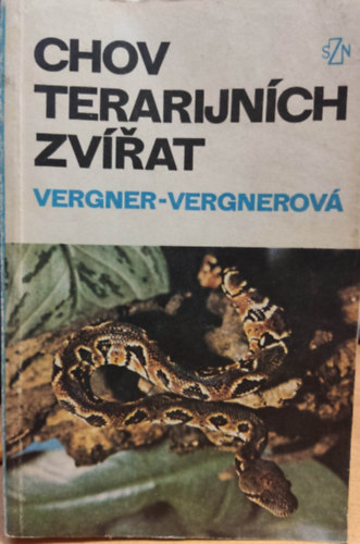 Ji Vergner (Jiri Vergner), Vclav afrnek (Vclav Safrnek), Olga Vergnerov - Chov terarijnch zvat (Terrriumi llatok tenysztse)
