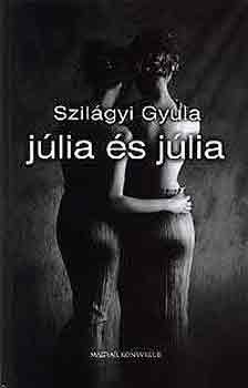 Szilágyi Gyula - Júlia és Júlia