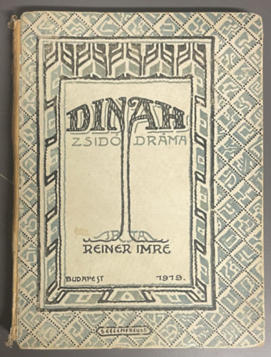 SZERZ� Reiner Imre - Dinah (Zsid� dr�ma) - Dr�ma h�rom felvon�sban el�j�t�kkal