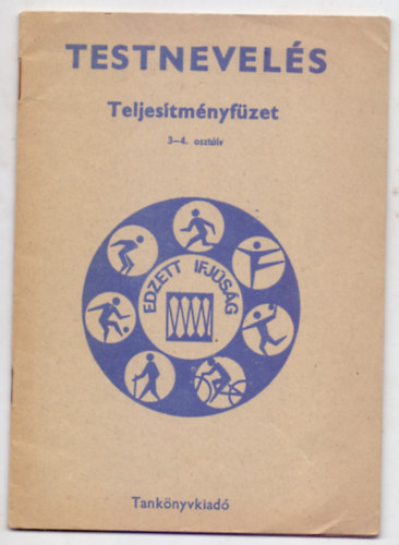 Szerkesztette Dr. Nagy Tams - Testnevels - Teljestmnyfzet 3-4. osztly (Negyedik kiads)