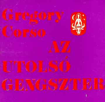 Gregory Corso - Az utolsó gengszter