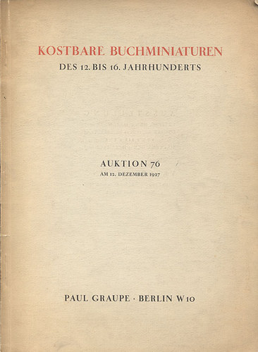 Kostbare Buchminiaturen des 12. bis 16. jahrhunderts (Árverési katalógus: Auktion 76., 12. dezember 1927.)