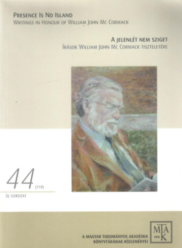 A jelenlét nem sziget - Írások William John Mc Cormack tiszteletére